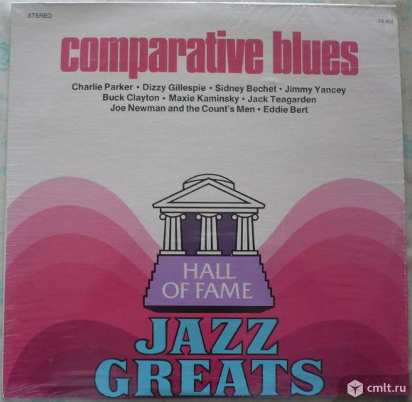 Грампластинка (винил). Гигант [12" LP]. Comparative Blues. Hall Of Fame - Jazz Greats. JG 603. США.. Фото 1.